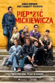 Piep*zyć Mickiewicza (2024) Cały Film ★ Online ★ Gdzie Oglądać?