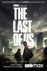 The Last of Us ★ Cały Serial ★ Online ★ Gdzie Oglądać?