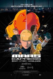 Mars Express. Świat, który nadejdzie ★ Cały Film ★ Online ★ Gdzie Oglądać?